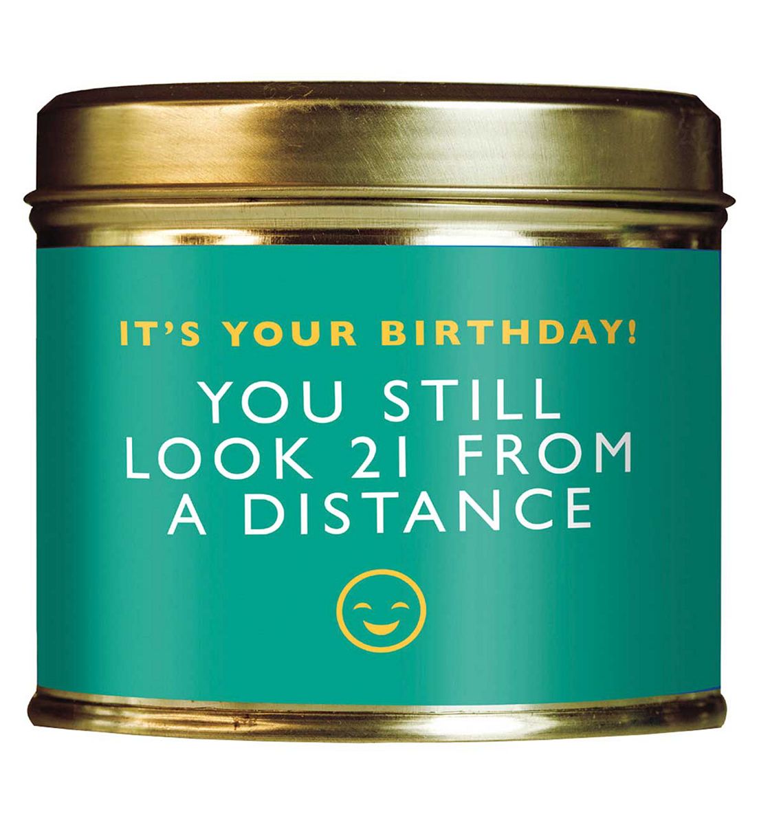 Shearer Candles It's Your Birthday You Still Look 21 From A Distance Tin Candle 204g